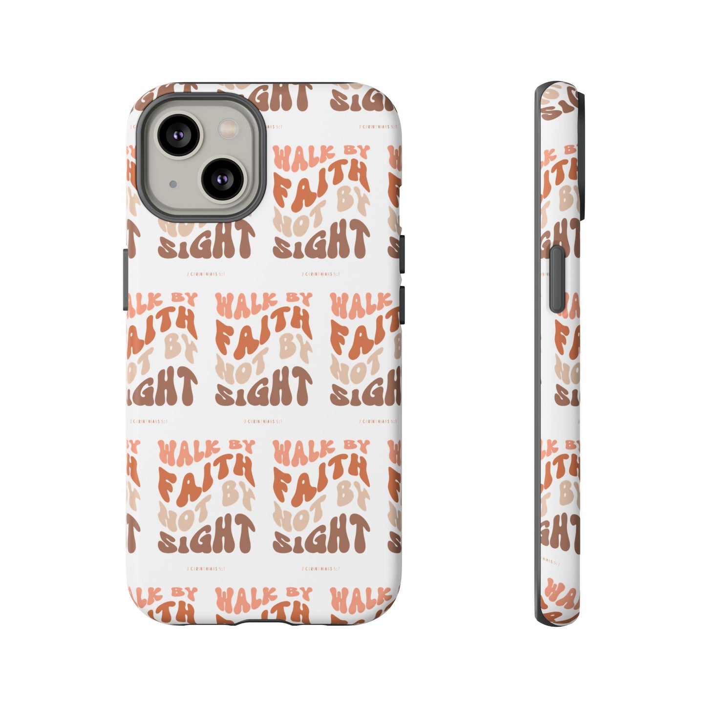 "Walk By Faith" Phone Case