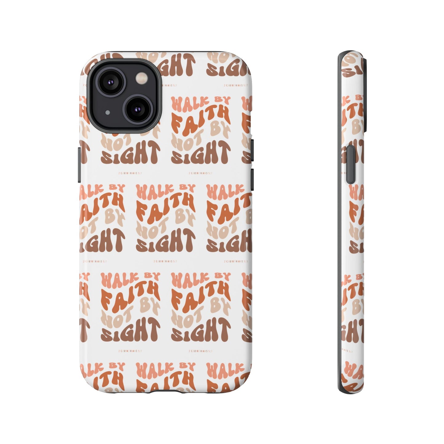 "Walk By Faith" Phone Case