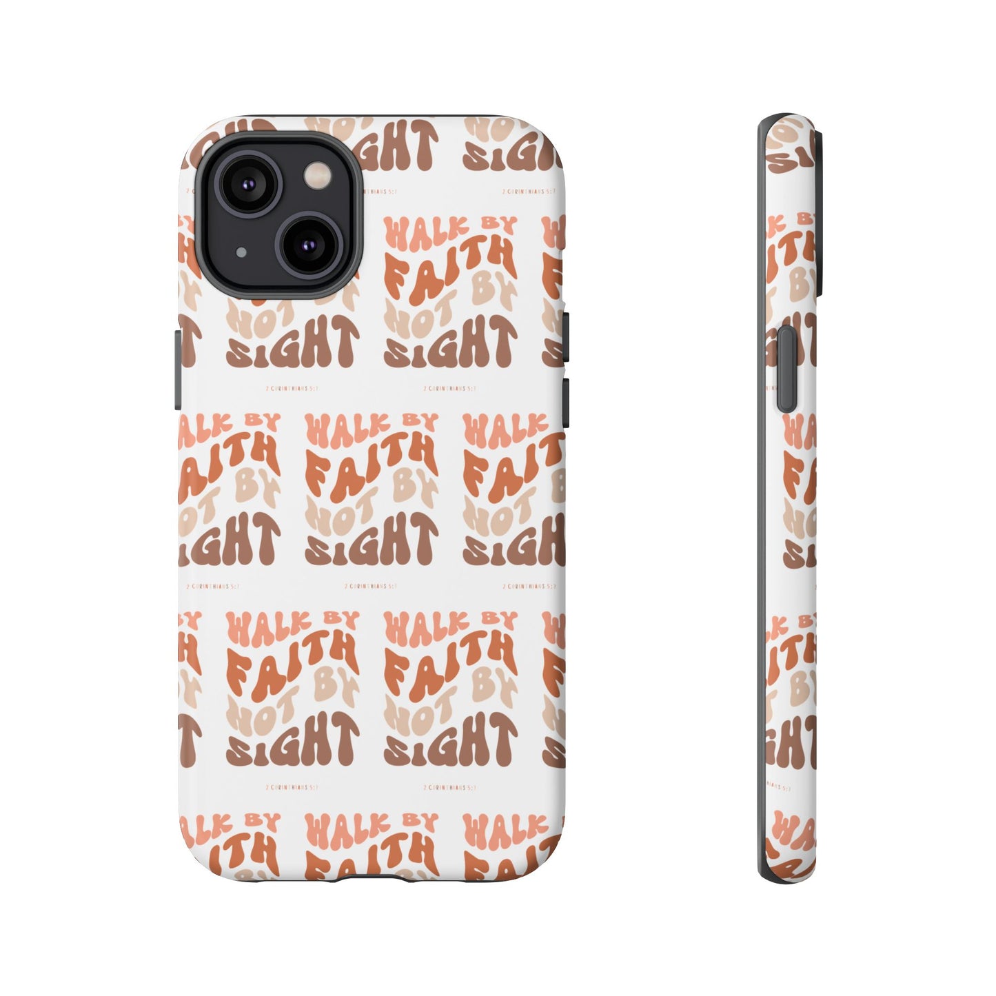 "Walk By Faith" Phone Case