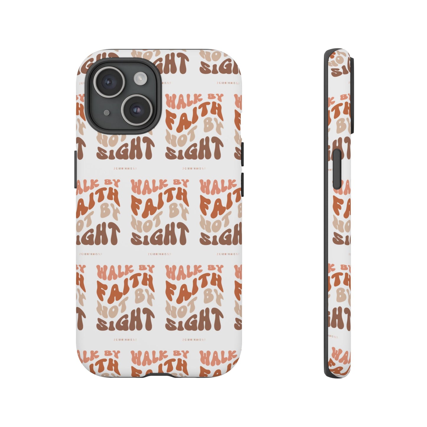 "Walk By Faith" Phone Case