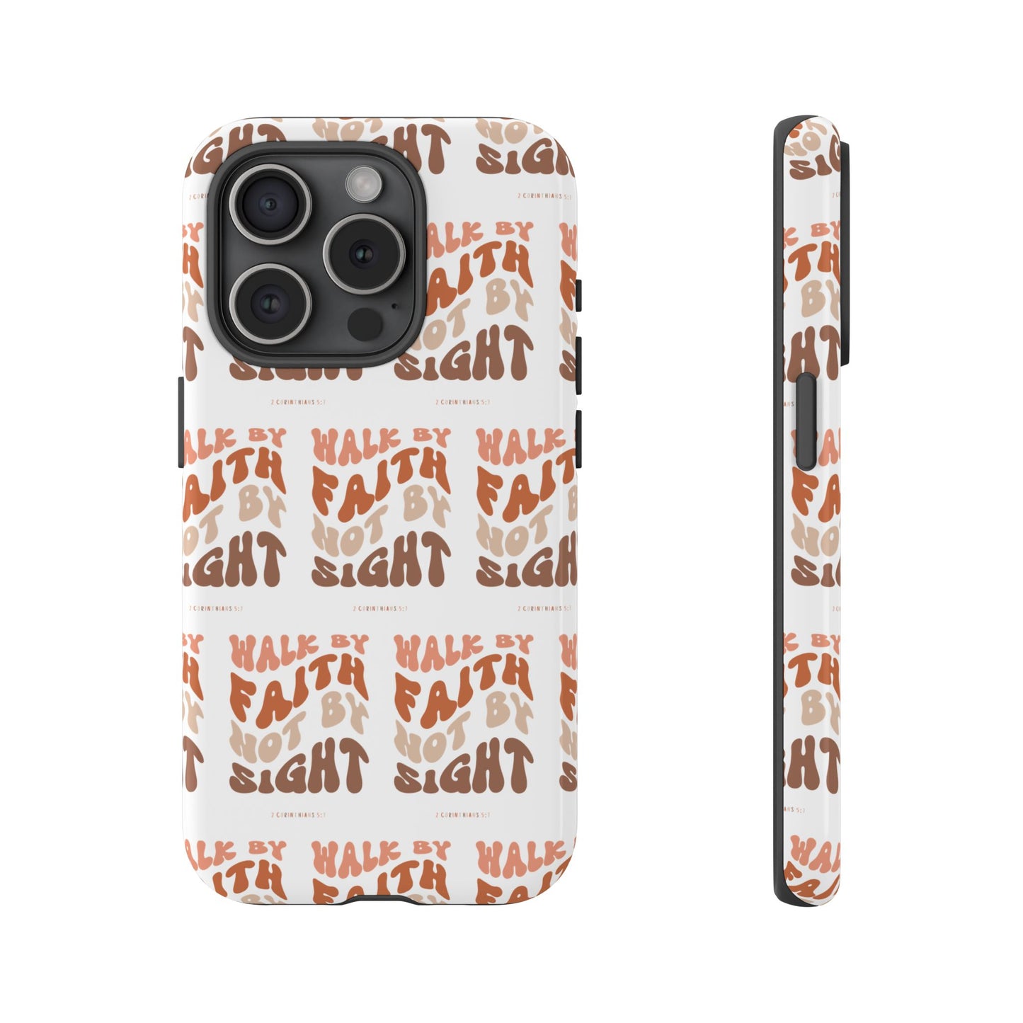 "Walk By Faith" Phone Case