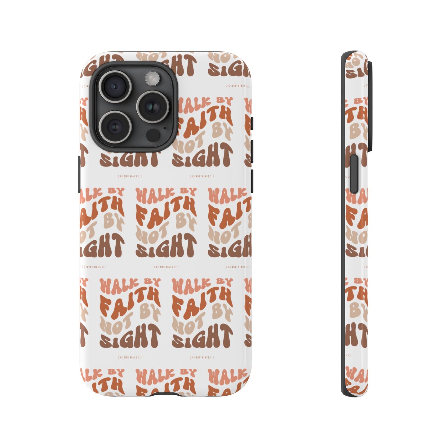 "Walk By Faith" Phone Case