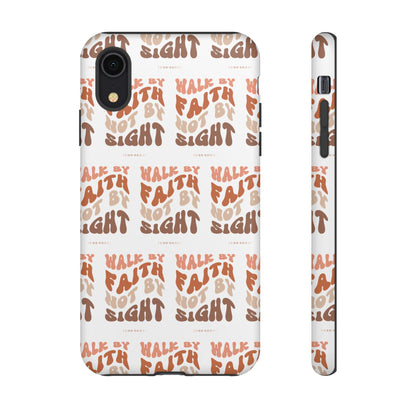 "Walk By Faith" Phone Case