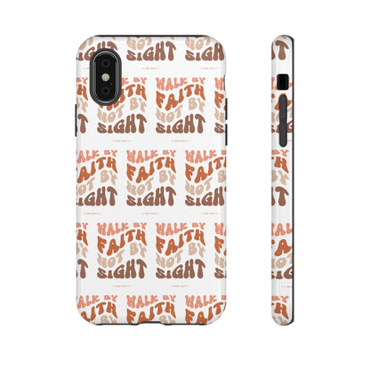 "Walk By Faith" Phone Case